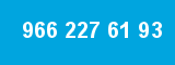 966 227 61 93